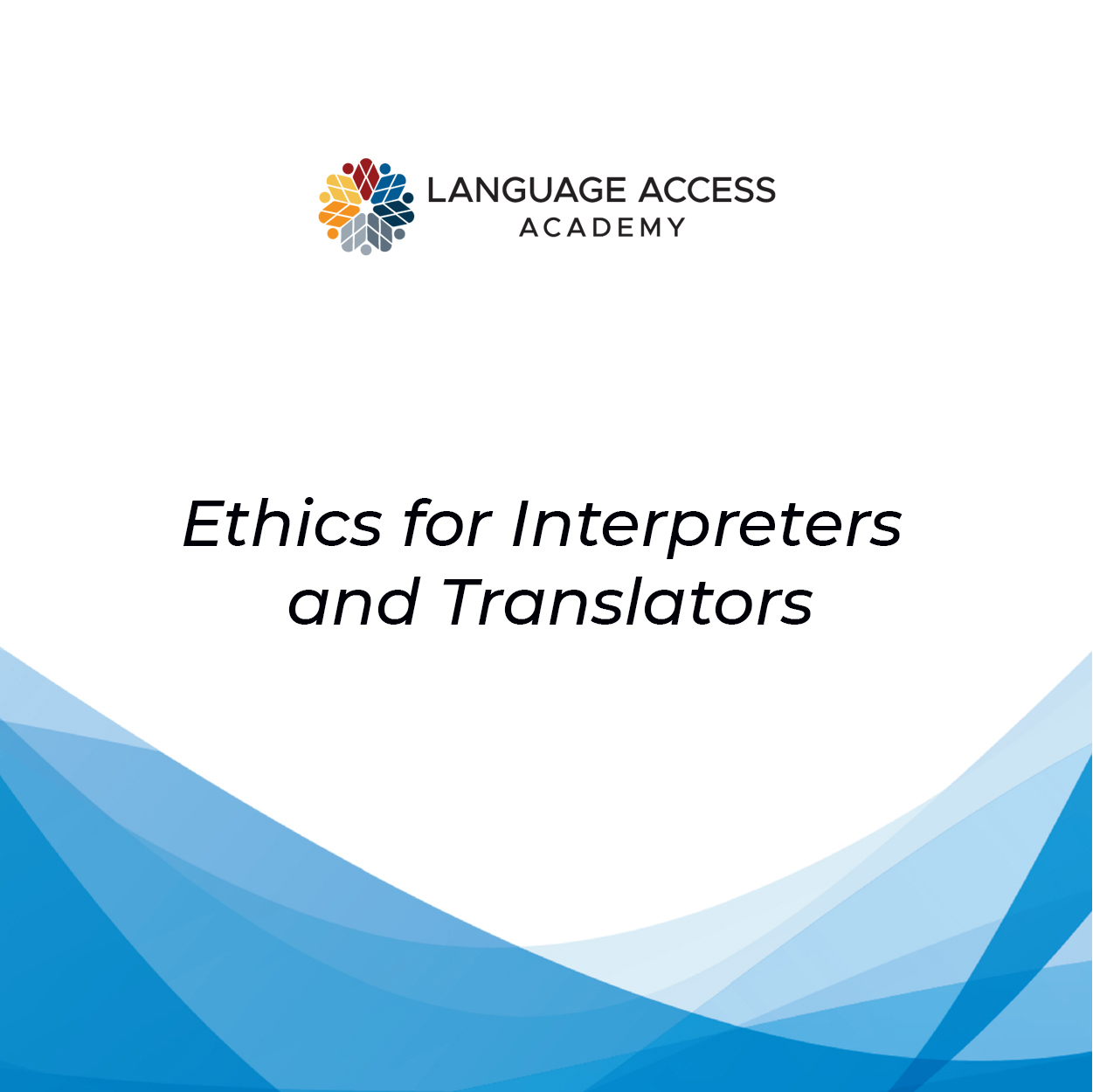 Ethics for Interpreters and Translators (2.5 hours)