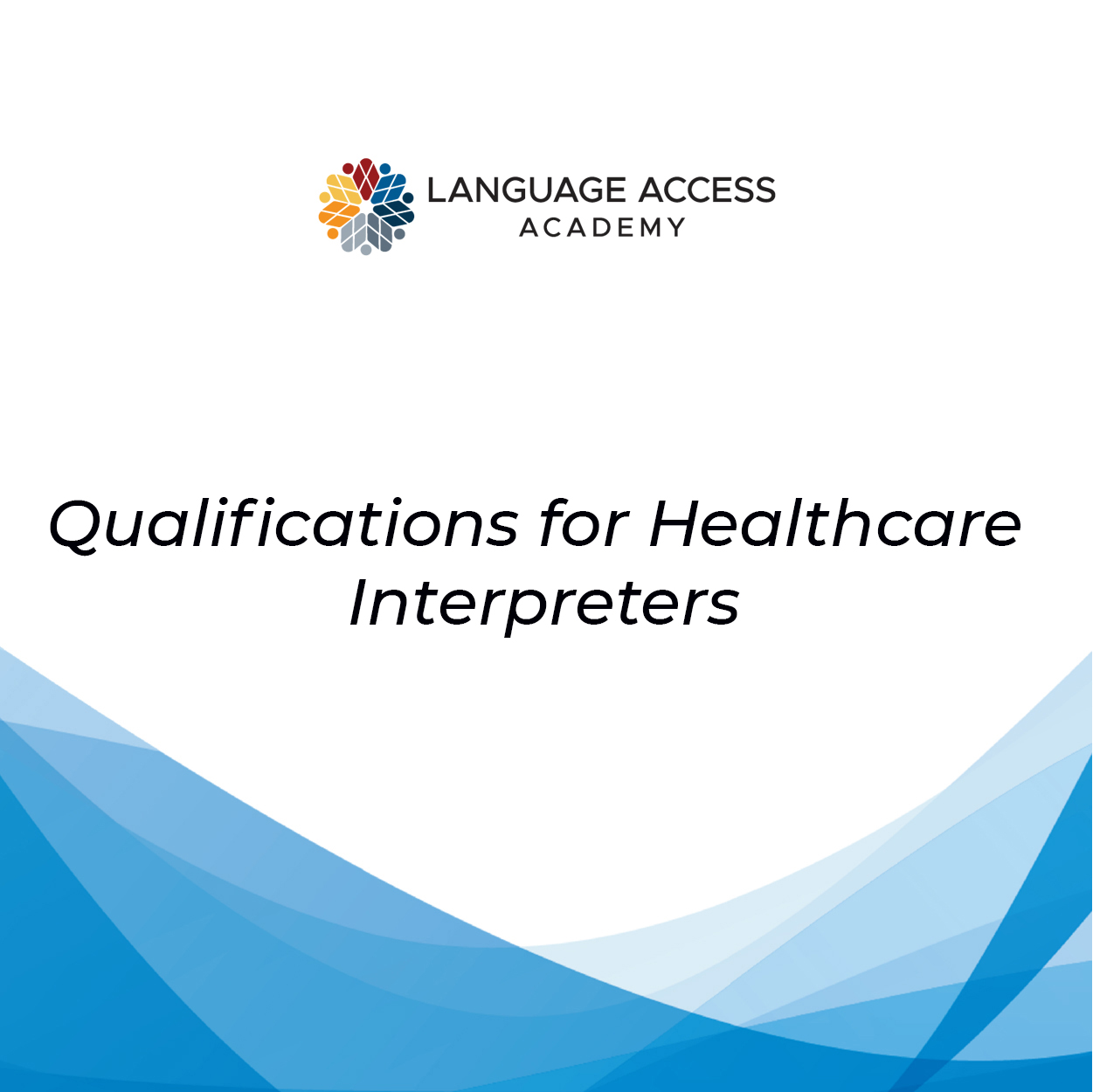 Qualifications for Healthcare Interpreters (2.5 hours)